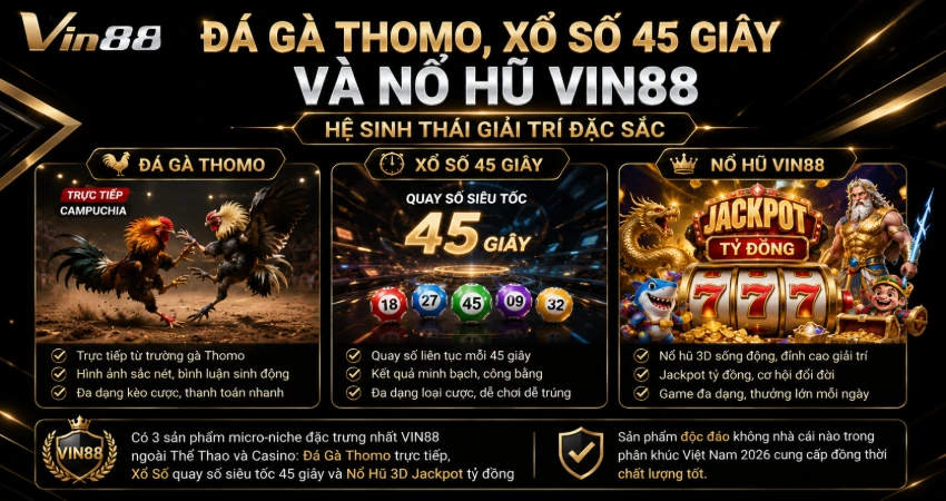VIN88 Có Uy Tín Không? Nhà Cái World Cup 2026 Công Nghệ Xtool Hoàn Trả 1.7% | +88K 2026 32 Đá Gà Thomo, Xổ Số 45 Giây Và Nổ Hũ VIN88 – Hệ Sinh Thái Giải Trí Đặc Sắc